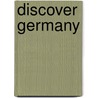 Discover Germany by Camilla DeLaBedoyere