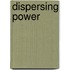 Dispersing Power