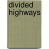 Divided Highways door Tom Lewis