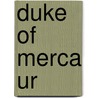 Duke of MercA Ur door Ronald Cohn