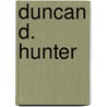 Duncan D. Hunter door Ronald Cohn