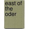 East of the Oder door Luise Urban