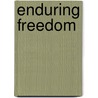 Enduring Freedom by Laura Mullen