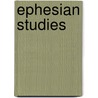 Ephesian Studies by Handley Carr Glyn Moule