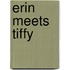 Erin Meets Tiffy