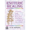 Esoteric Healing by Alan N. Hopking