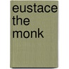 Eustace the Monk door Ronald Cohn