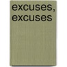 Excuses, Excuses door Ralph Lazar