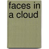 Faces in a Cloud by George E. Atwood