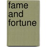Fame and Fortune door Horatio Alger Jr.