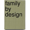 Family by Design by Bonnie K. Winn