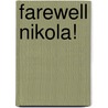 Farewell Nikola! by Lois Tilton
