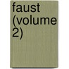 Faust (Volume 2) door Von Johann Wolfgang Goethe