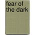 Fear Of The Dark