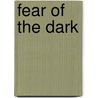 Fear Of The Dark by Baroness Lola Young