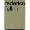 Federico Fellini by Chris Wiegand