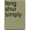 Feng Shui Simply door Cheryl Grace