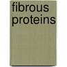 Fibrous Proteins door John Squire