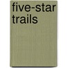 Five-star Trails by Sandra Friend