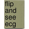 Flip And See Ecg by Mary Gilroy-Doohan