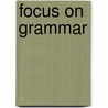 Focus On Grammar by Miriam Westheimer