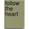 Follow the Heart door Kaye Dacus