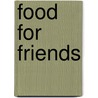 Food for Friends by Edward Hayden