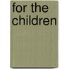 For the Children by Rob Langston