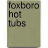Foxboro Hot Tubs by Ronald Cohn