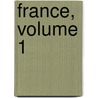 France, Volume 1 by Lady Morgan