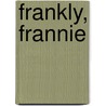 Frankly, Frannie by Aj Stern