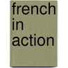 French in Action door Pierre J. Capretz