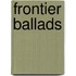 Frontier Ballads