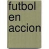 Futbol En Accion door Niki Walker