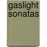 Gaslight Sonatas door Fannie Hurst