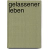 Gelassener leben door Franz Hübner