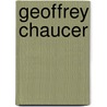 Geoffrey Chaucer by Frederic P. Miller