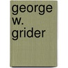 George W. Grider door Adam Cornelius Bert