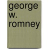 George W. Romney by Ronald Cohn
