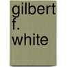 Gilbert F. White by Ronald Cohn