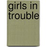 Girls In Trouble door Douglas Light