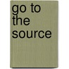 Go To The Source door William L. Virden