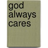 God Always Cares door Amy Beveridge