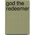 God the Redeemer