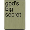 God's Big Secret by W. Thomas Richards