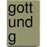 Gott und G