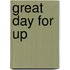 Great Day for Up
