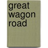 Great Wagon Road door Ronald Cohn