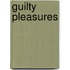 Guilty Pleasures