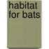 Habitat for Bats